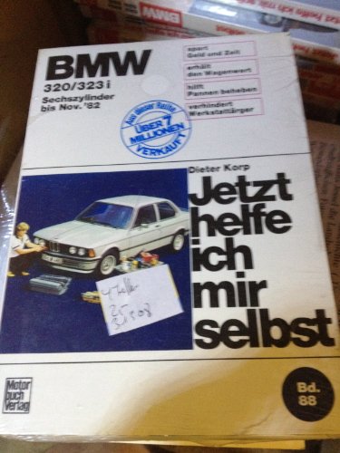 BMW 320/323i (bis11/82): Sechszylinder (Jetzt helfe ich mir selbst) von Motorbuch Verlag